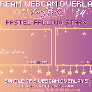 May include: A set of 6 pastel-colored webcam overlays featuring falling stars. The overlays are available in two sizes and three variations. The text "STREAM WEBCAM OVERLAYS" is at the top of the image, followed by "PASTEL FALLING STARS". The text "yellow theme" is in the lower left corner of the image. The text "16:9 WEBCAM" is in the lower right corner of the image. The text "BUNDLE OF 6 WEBCAM OVERLAYS" is in the lower center of the image. The text "2 SIZES + 3 VARIATIONS INCLUDED" is below the text "BUNDLE OF 6 WEBCAM OVERLAYS". The text "www.etsy.com/shop/shinybats" is at the bottom of the image.