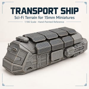 Op de afbeelding: Een grijs transportschipmodel voor 15mm miniaturen met de tekst TRANSPORT SHIP, Sci-Fi Terrain for 15mm Miniatures, 1:100 Scale, Hand-Painted Reference. Het schip heeft een modulair, rechthoekig ontwerp met panelen en ventilatieopeningen.