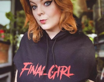 Final Girl Hooded Sweatshirt Sweat shirt  Horror Movie Shirt