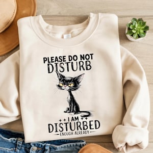 Do Not Disturb Cat Shirt - Funny Disturbed Cat T-Shirt, Sarcastic Cat Lover Gift, Grumpy Cat Tee - Grumpy Cat Shirt