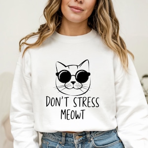 Don&#39;t Stress Meowt Shirt, Funny Cat Sweatshirt, Cute Cat Lover Gift, Cat Pun Shirt for Women and Men