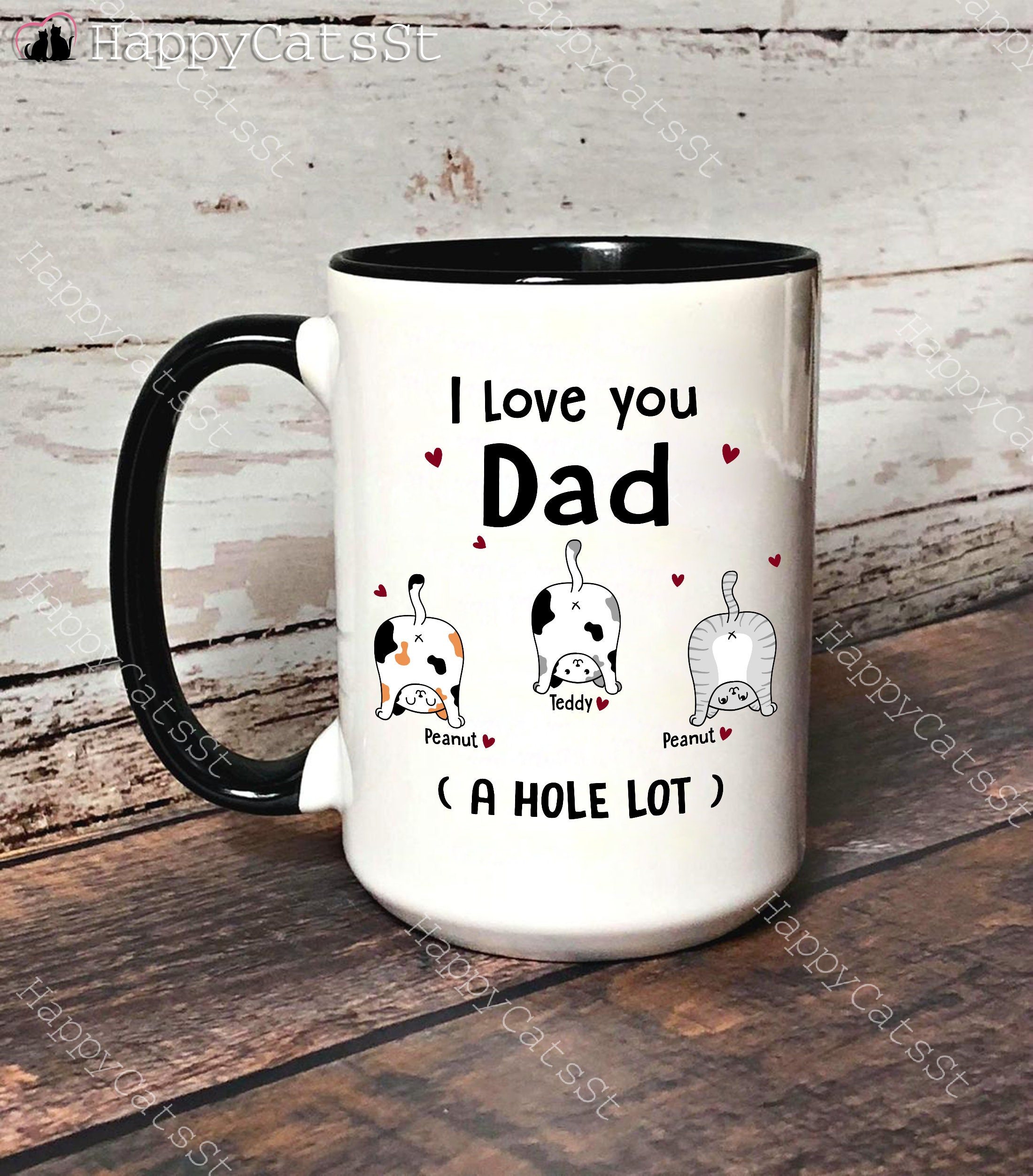 Personalized Mug - Funny Cat Butt - I love you DAD a hole lot