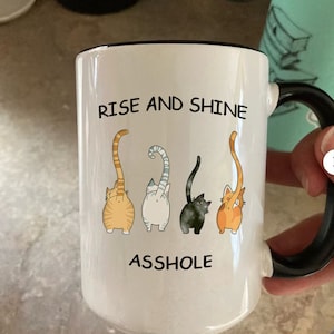 CAT BUTT MUG - Crazy Cat Lady Mug - Rise And Shine Mug - Funny Cat Gifts - Cat Lovers Gifts - Handmade 11oz Coffee Cup - Kitchen Accessories