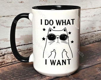 Funny Black Cat "I Do What I Want", Funny Cat Gifts, Crazy Cat Lady Gifts, Joke Cat Gifts, Cat Lover Gifts, Funny Gifts Birthday