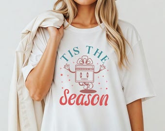 Tis The Season Shirt - Cute Dancing Gift Box Christmas Tshirt Sweatshirt Hoodie Holiday Party Wear