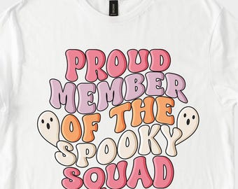 Proud Member Of The Spooky Squad Shirt Hoodie Or Sweatshirt, Cute Ghost Halloween Tee, Retro Pastel Aesthetic Fall Graphic Top