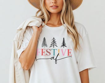 Festive AF Shirt - Funny Christmas Tree Graphic Tshirt Sweatshirt Hoodie For Holiday Vibes And Laughs