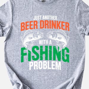 Just Another Beer Drinker With A Fishing Problem Shirt Funny Drinking Fisherman Tee Hoodie Sweatshirt Gift for Dad Grandpa Him
