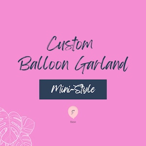 Benutzerdefinierte MINI-STYLE Ballon-Girlanden-Kit - Wählen Sie Ihre eigenen Farben für Junggesellinnenparty Babyparty Brautparty Jahrestag oder Geburtstag