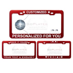 May include: Red license plate frames with white text that says "CUSTOMIZED" and "PERSONALIZED FOR YOU". The frames have the text "YOUR TEXT & EMOJIS" and various emojis. The frames are made of high-quality metal.