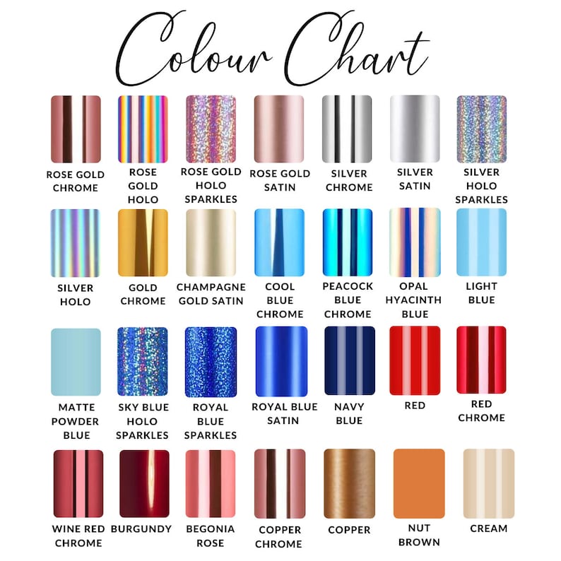 May include: A colour chart showcasing a range of shades and finishes, such as chrome, satin, and holographic. The chart presents colours like rose gold, silver, blue, red, and brown, with text labels for each colour.