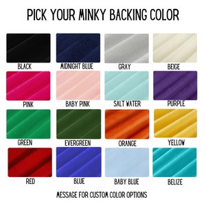 Available Color Options for the Minky TShirt Quilt backing.  Black, Midnight Blue, Gray, Beige, Pink, Baby Pink, Saltwater, Purple, Green, Evergreen, Orange, Yellow, Red, Blue, Baby Blue, Belize. Minky fleece: ultra-soft, plush, and luxurious comfort