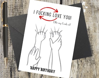 Naughty Birthday Card, I fucking love you, Sexy Birthday, Girlfriend, Him, her, Adult Humor, 5x7, Dirty card for wife, husband