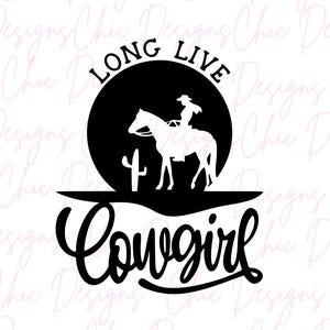 May include: Black and white graphic design featuring the text "Long Live Cowgirl" in a stylised font. A silhouette of a cowgirl riding a horse is inside a circle with a cactus in the foreground.