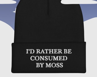 I'd Rather Be Consumed By Moss Embroidered Cuffed Beanie Hat | Cottagecore Spooky Bog Witch