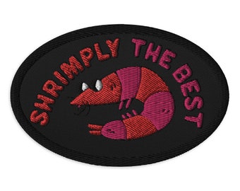 Shrimply The Best Funny Joke Pun Shrimp Fish Seafood Embroidered Patch