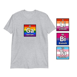 May include: A grey t-shirt with a rainbow-colored periodic table element square that says "Ga Gallium". There are three other squares with different colored stripes that say "Li Lithium", "Bi Bismuth", and "Ta Tantalum".