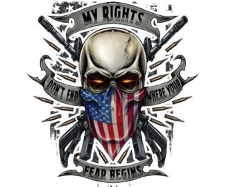 My Rights Don't End Where Your Fear Begins 2nd Amendment digital design. Support the Second Amendment! Screen Print or Sublimation.