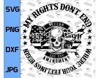 My Rights Don't End Where Your Feelings Begin 2nd Amendment SVG digital design. Support the Second Amendment!
