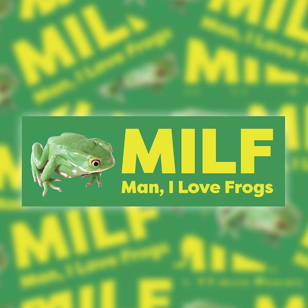 MILF Man, I Love Frogs Bumper Sticker, Fade Resistant