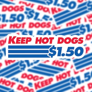 Keep Hot Dogs 1.50 Sticker | Laptop Sticker | Water Bottle Sticker | Journal Sticker | Vinyl Sticker | Funny Sticker | Meme Sticker