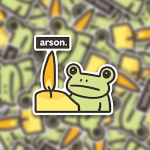 Arson Sticker | Laptop Sticker | Water Bottle Stickers | Journal Sticker | Vinyl Sticker | Funny Sticker | Meme Sticker