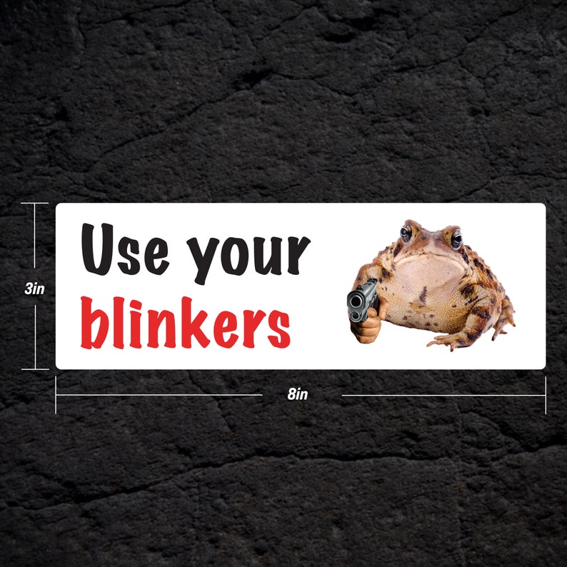 Use Your Blinkers Frog Bumper Sticker Water Resistant Sticker Fade Resistant Sticker Bumper Stickers Funny Bumper Sticker image 2