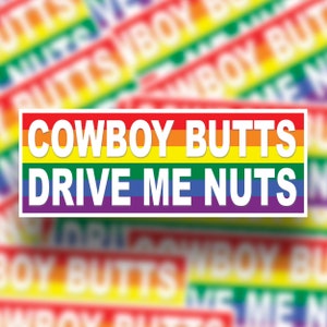 Cowboy Butts Drive Me Nuts Bumper Sticker | Water Resistant Sticker | Fade Resistant Sticker
