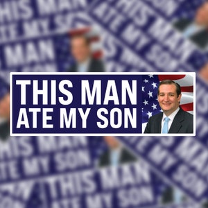 This Man Ate My Son Bumper Sticker | Water Resistant Sticker | Fade Resistant Sticker
