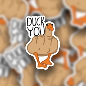 Duck You Vinyl Sticker | Laptop Sticker | Water Bottle Stickers | Vinyl Sticker | Funny Sticker | Meme Sticker | Goose Stickers