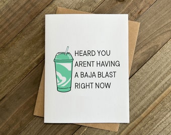 Puede incluir: Una tarjeta blanca con una imagen de dibujos animados verde y blanca de un vaso de granizado con una pajita. El texto en la tarjeta dice "Heard you aren't having a Baja Blast right now."