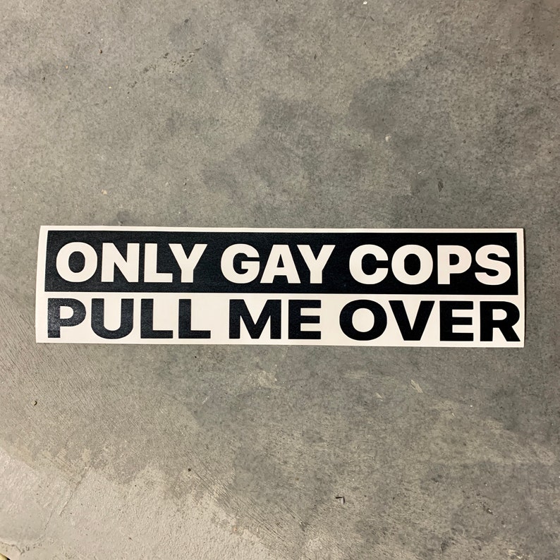 Calcomanía de vinilo "Solo policías gays me detienen": divertida pegatina para parachoques imagen 3