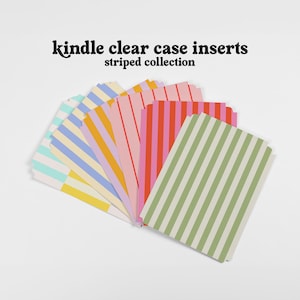 May include: A collection of Kindle clear case inserts with a striped design. The inserts feature various color combinations, including green, pink, orange, and blue stripes. The text "kindle clear case inserts striped collection" is at the top.