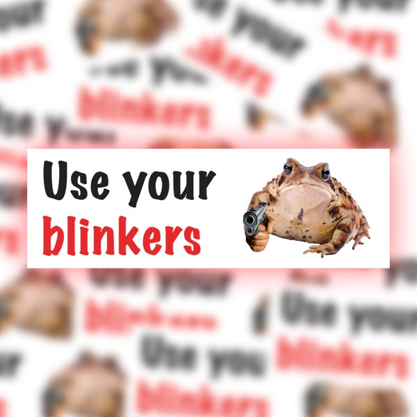 Use Your Blinkers Frog Bumper Sticker | Water Resistant Sticker | Fade Resistant Sticker | Bumper Stickers | Funny Bumper Sticker