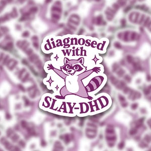Diagnosed with Slay-DHD Sticker | Laptop Sticker | Water Bottle Stickers | Journal Sticker | Vinyl Sticker | Funny Sticker | Meme Sticker