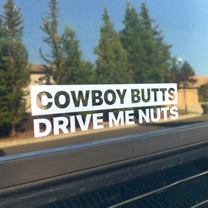 Cowboy Butts Drive Me Nuts Funny Car Truck Suv Vinyl Sticker Decal, Funny Bumper Sticker, JDM Decal, Die-Cut Sticker