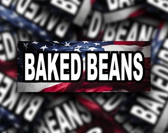 May include: A red, white, and blue American flag with the words "BAKED BEANS" printed in white on a black banner.