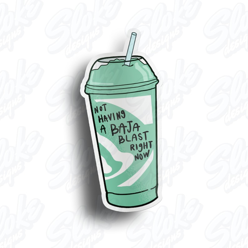 Pode incluir: Um adesivo de um copo de slushie verde Baja Blast com um canudo. O copo tem texto branco que diz "Not having a Baja Blast right now".