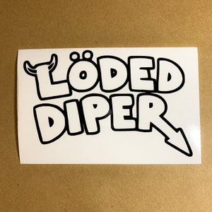 May include: Black and white sticker with the text "L&Ouml;DED DIPER" in a cartoon font.