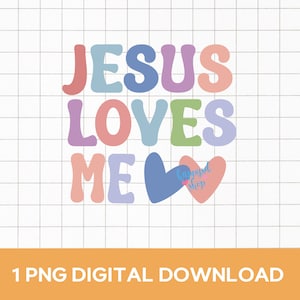 Jesus Loves Me PNG, Biblical Toddler Tee Design, Bible Verse Png, Christian Digital Download