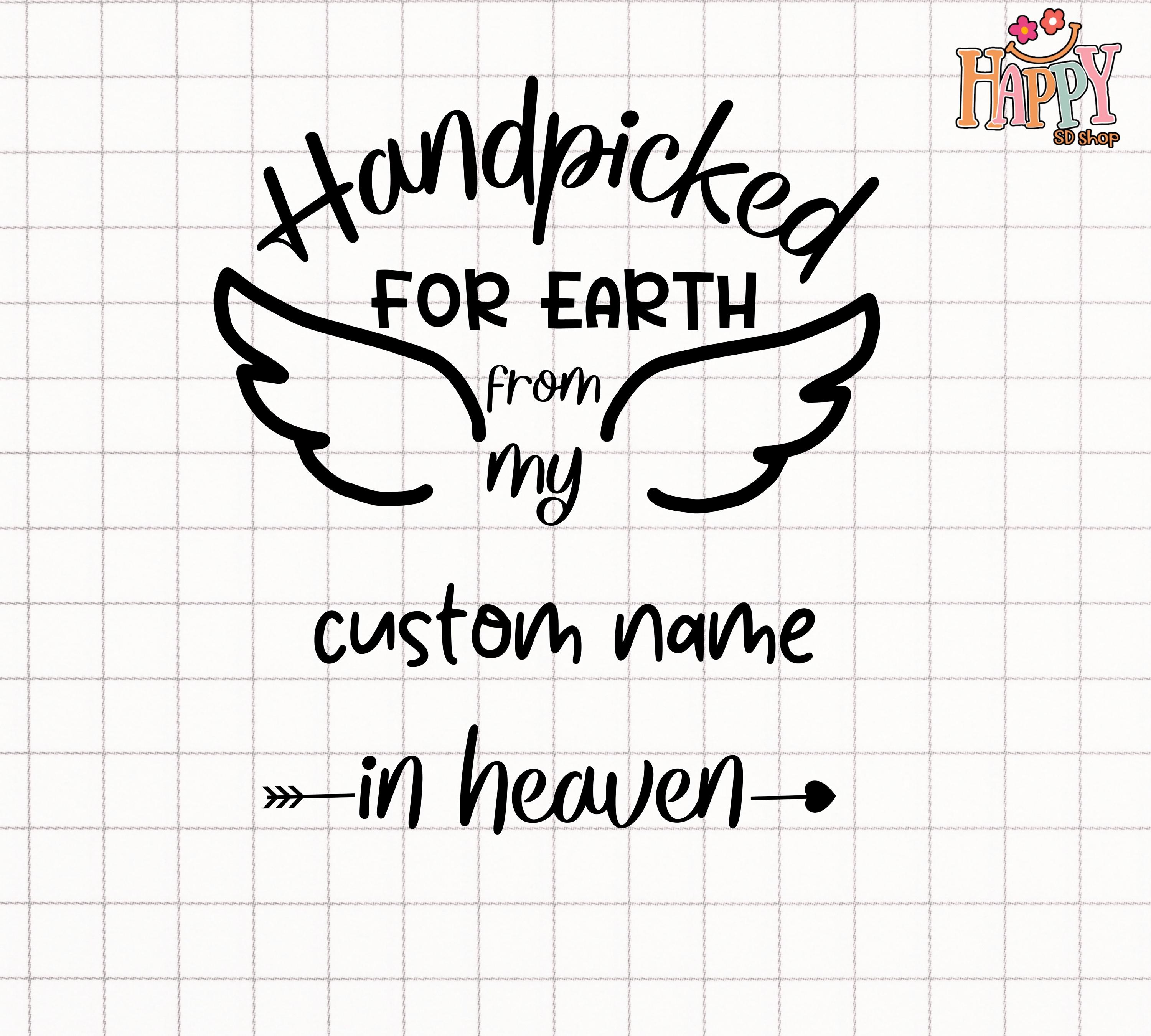 Handpicked For Earth By My Grandpa In Heaven, Baby Announcement, Custom handpicked memorial Svg Png
