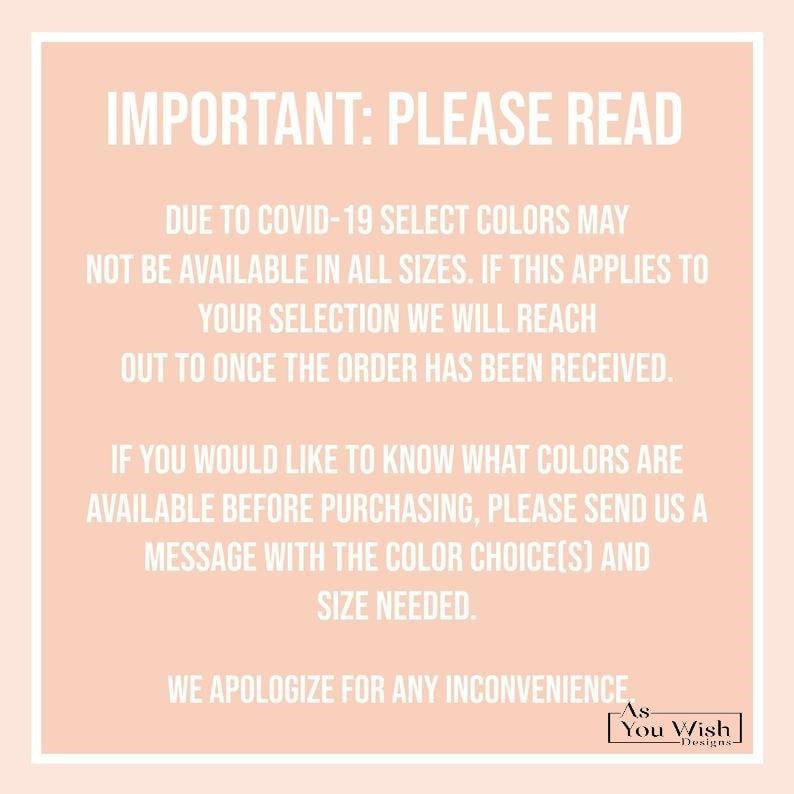 May include: Important notice regarding color availability for orders. Due to COVID-19, select colors may not be available in all sizes. If this applies to your selection, the seller will reach out once the order is received. Customers can inquire about color availability before purchasing by sending a message with their color choice(s) and size needed. The seller apologizes for any inconvenience.