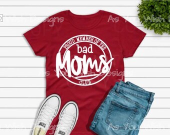Bad Moms Club shirt, Mom shirt, gift shirt, Christmas, Mother's Day, Sarcastic, Funny