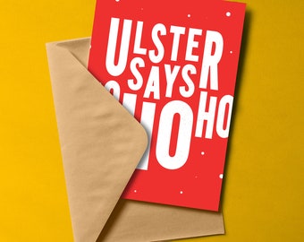 Ulster Says Ho Ho Ho A6 Christmas Card