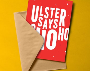 Ulster Says Ho Ho Ho A6 Christmas Card