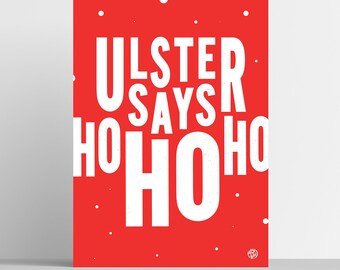 Ulster Says Ho Ho Ho Christmas A4 Print