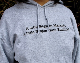 Hoodie - A little Meghan Markle, A little Megan Thee Stallion