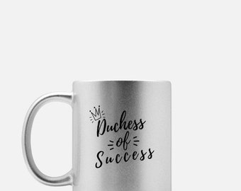 Duchess of Success SILVER Mug