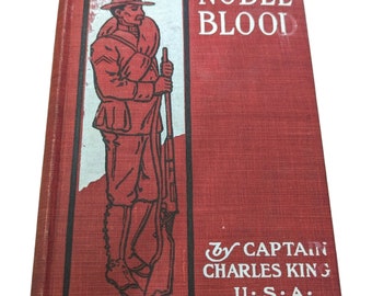 Noble Blood von Captain Charles King & Anne Williston Ward 1901 Hobart Company