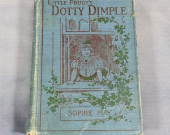 Little Prudy's Dotty Dimple by Sophie May — 1893 edition